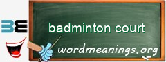 WordMeaning blackboard for badminton court